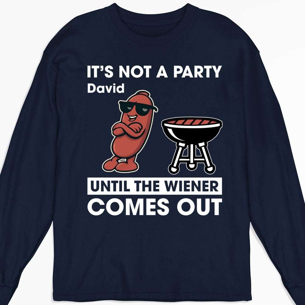 Wieners Out And Let The Party Begin - Personalized Custom Shirt
