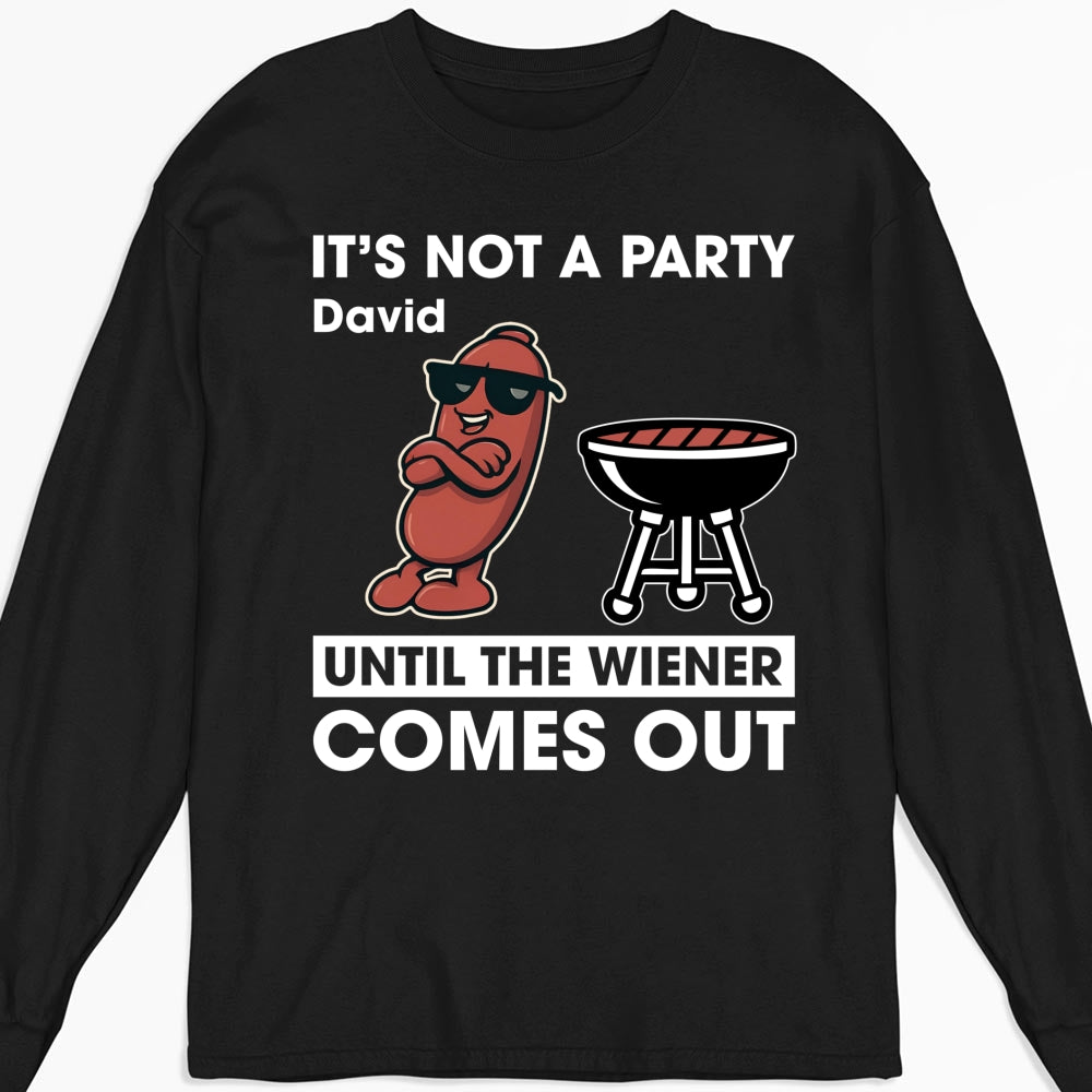 Wieners Out And Let The Party Begin - Personalized Custom Shirt
