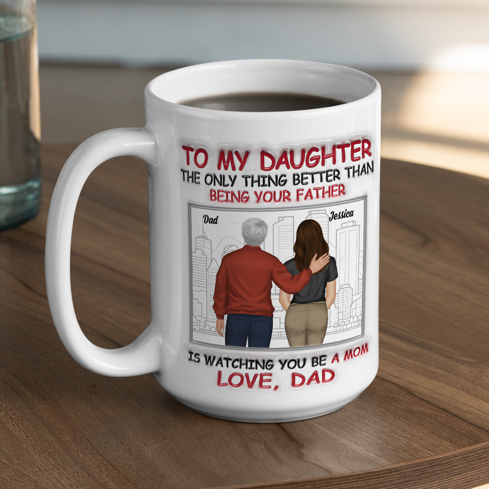 My Daughter Now A Mom - Personalized Custom 3D Inflated Effect Mug