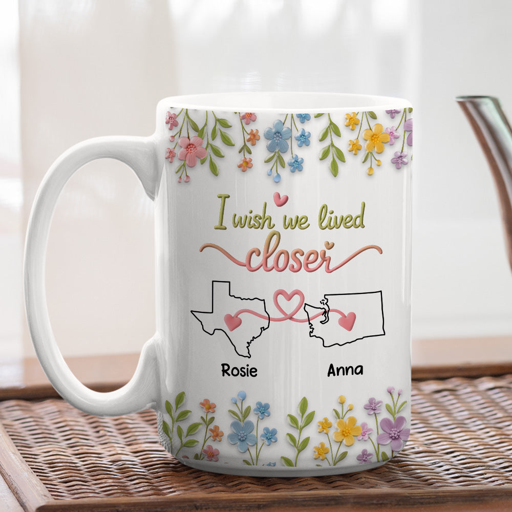 I Wish You Lived Next Door - Personalized Custom 3D Effect Mug