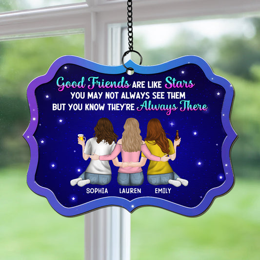 Good Friends Are Like Stars - Personalized Custom Suncatcher