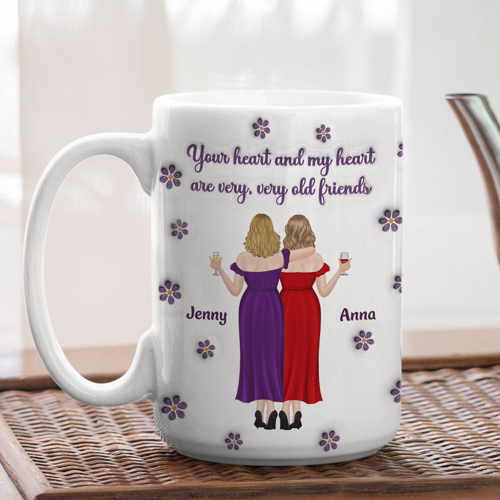 Your Heart And My Heart Old Friends - Personalized Custom 3D Inflated Effect Mug