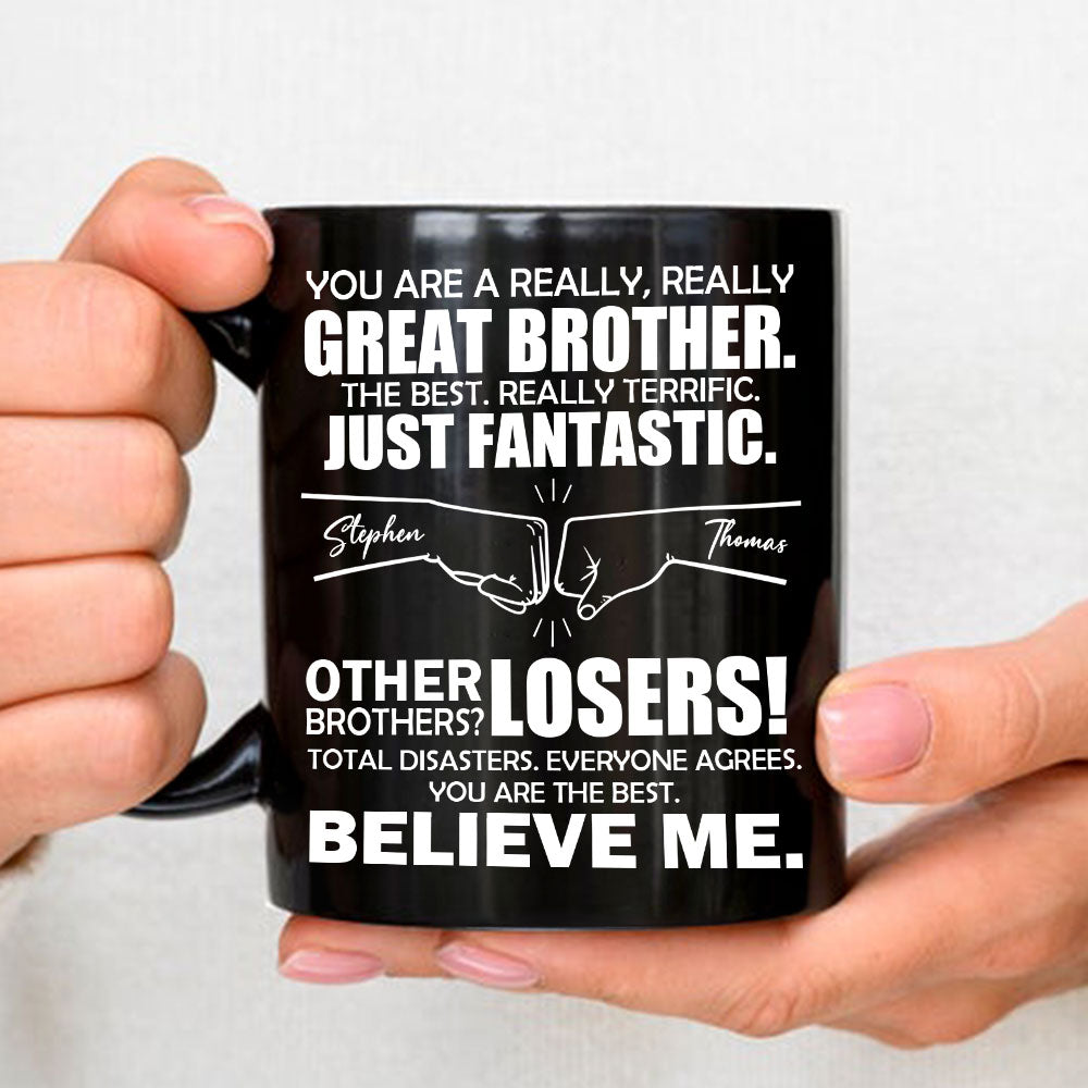 You Are A Really Really Great Brother - Personalized Custom Coffee Mug