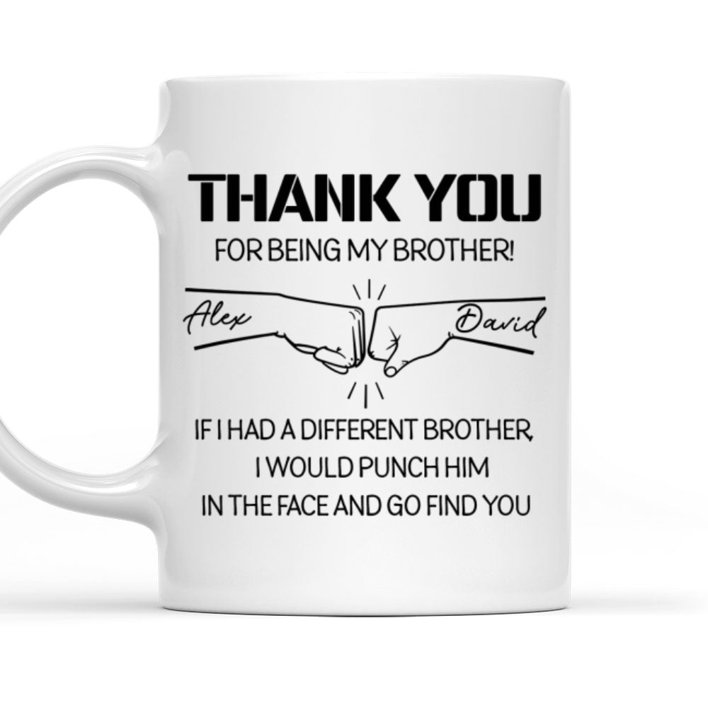 Thanks For Being My Brother - Personalized Custom Coffee Mug
