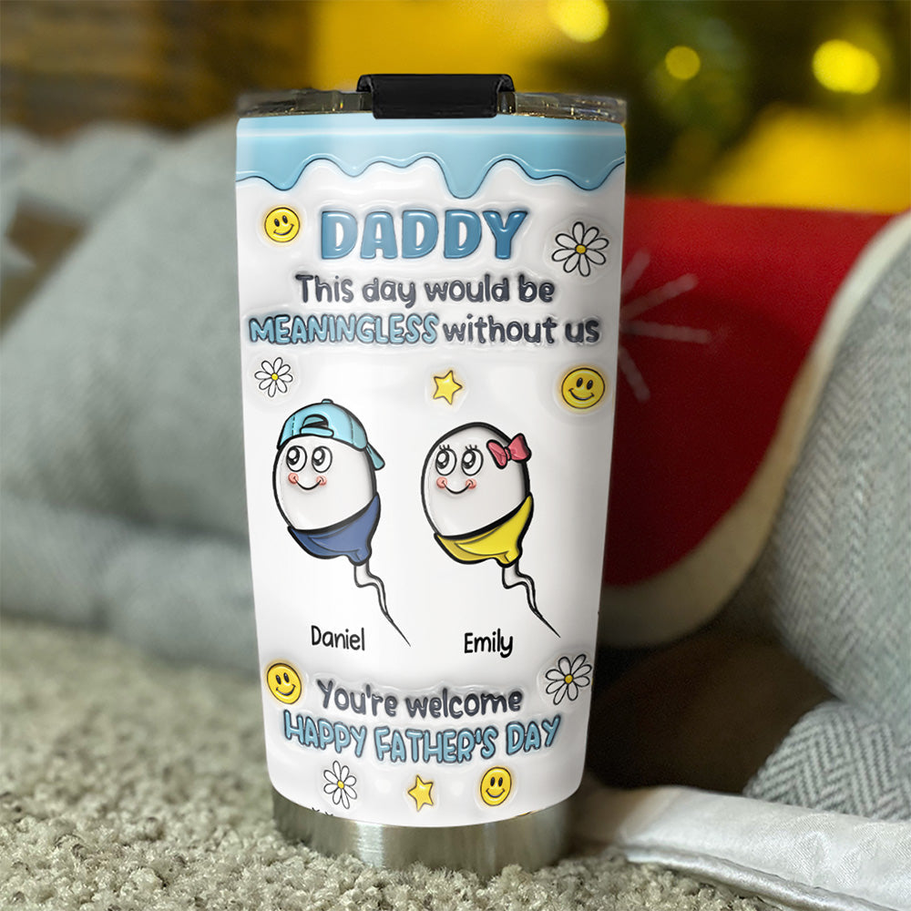 This Day Needs My Existence - Personalized Custom 3D Inflated Effect Tumbler