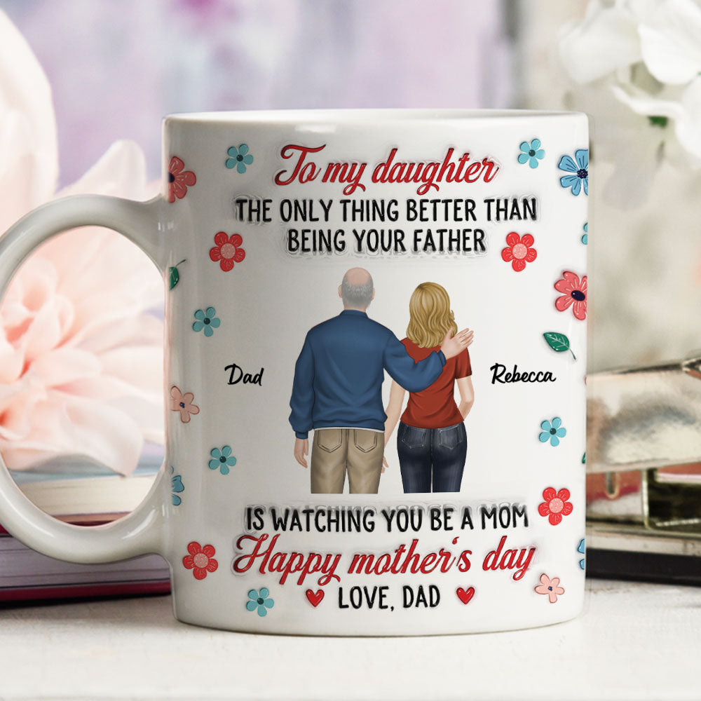 Proud Of You Always Daughter - Personalized Custom 3D Inflated Effect Mug