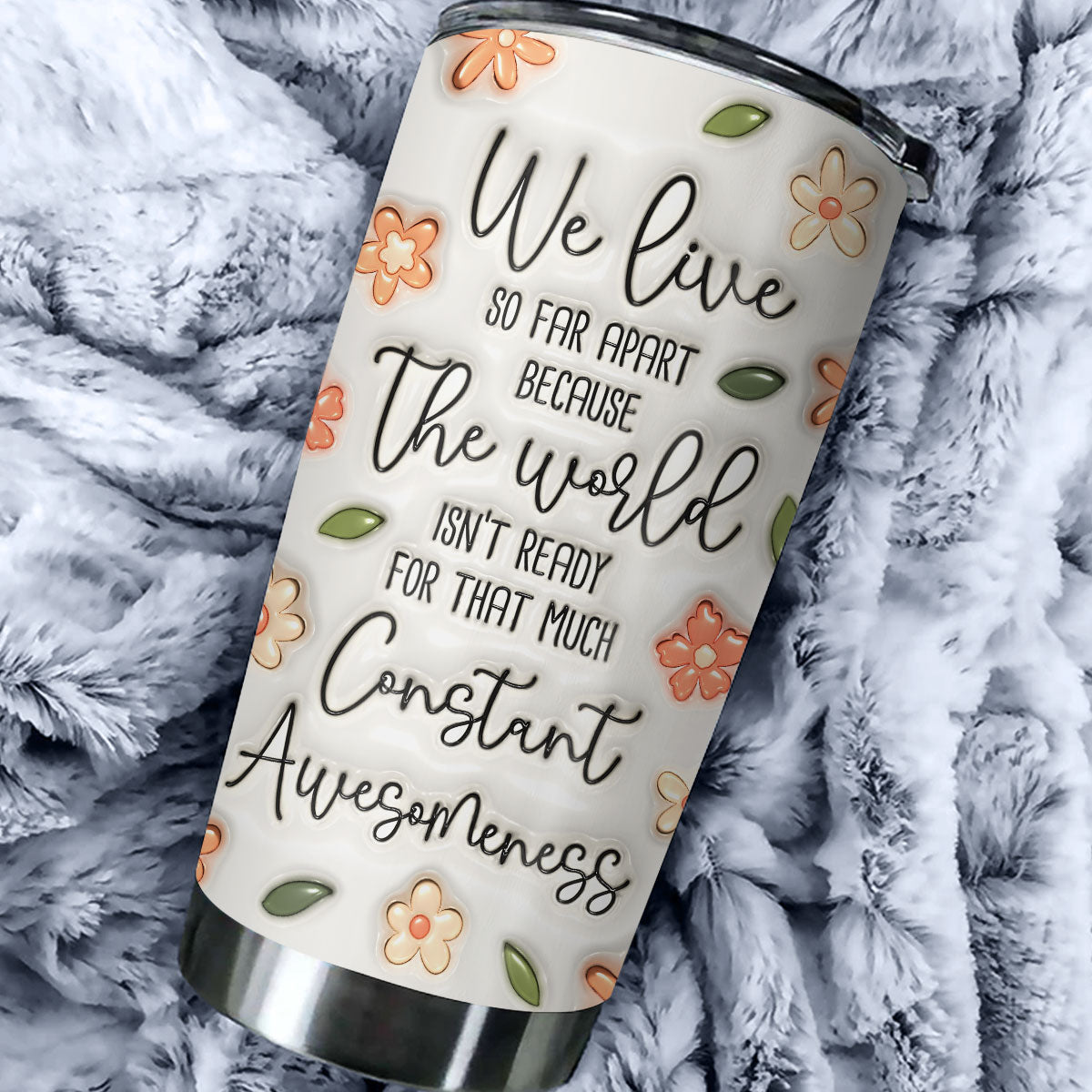 The World Cannot Handle Us Together - Personalized Custom 3D Inflated Effect Tumbler