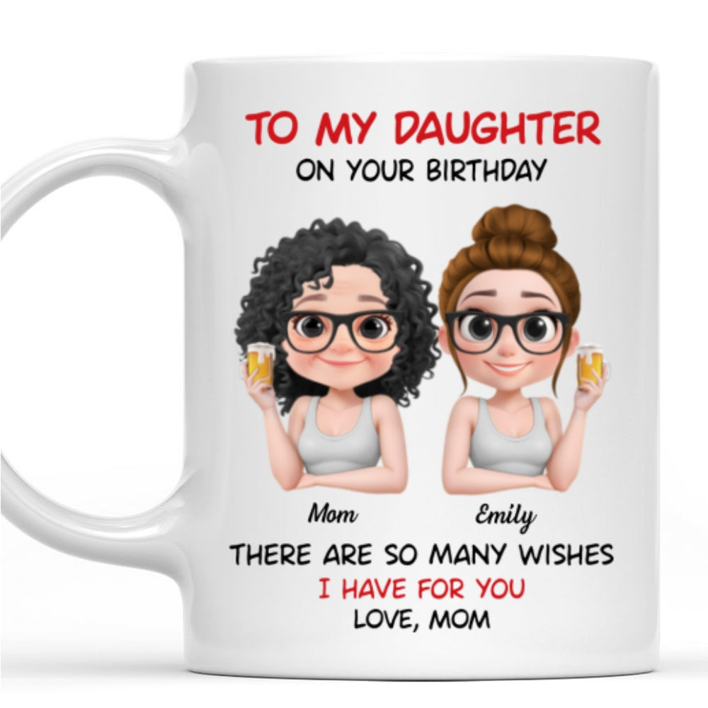 Daughter May All Your Wishes Come True - Personalized Custom Coffee Mug
