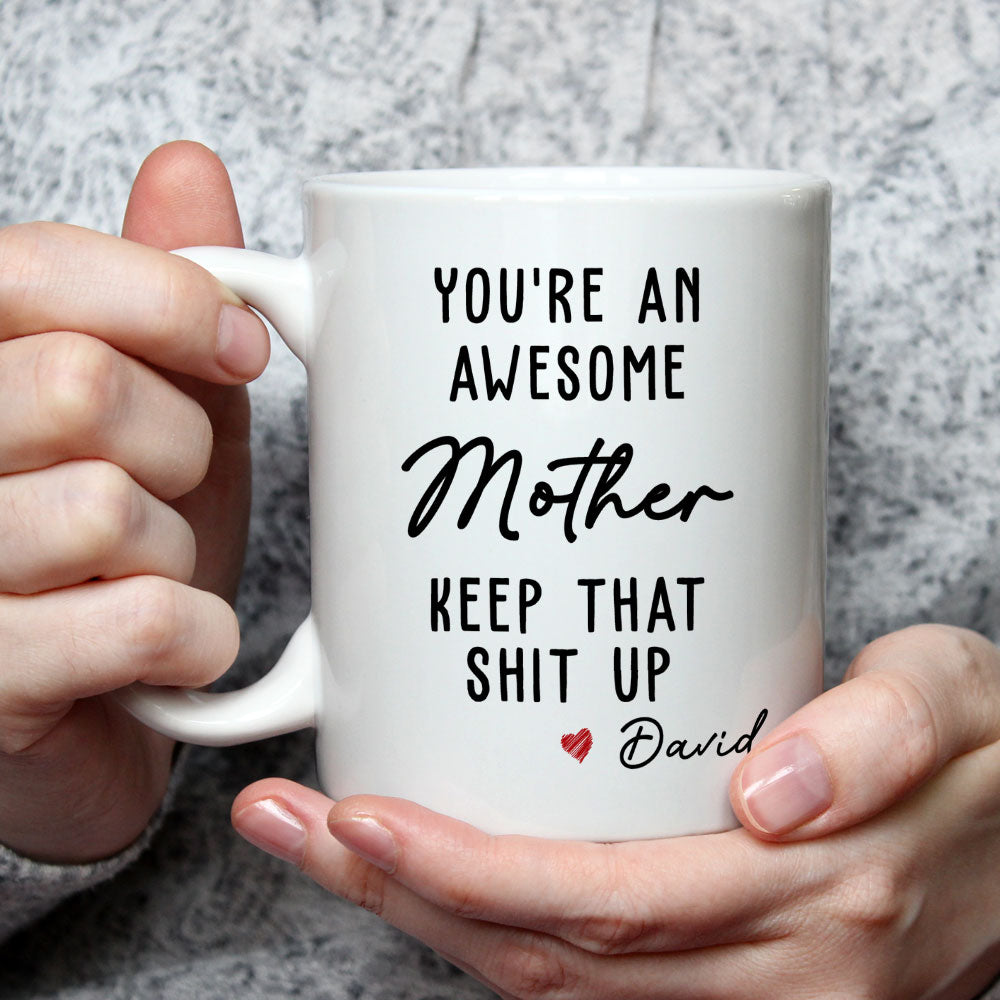 You Are An Awesome Mother - Personalized Custom Mug