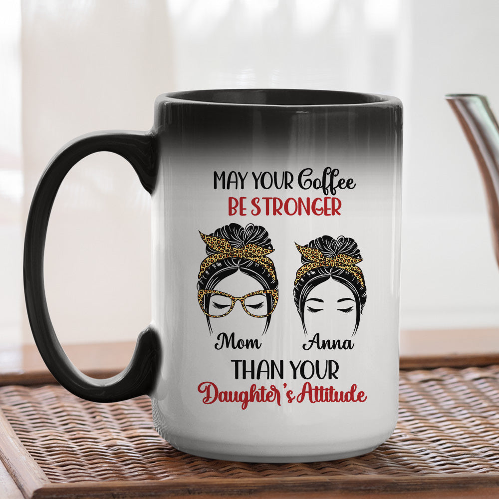 Your Coffee Stronger - Personalized Custom Color Changing Mug