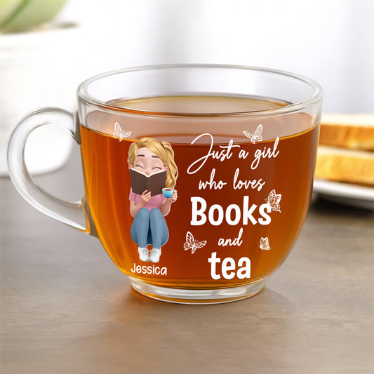 Just A Girl Who Loves Books And Tea - Personalized Custom Glass Tea Cup