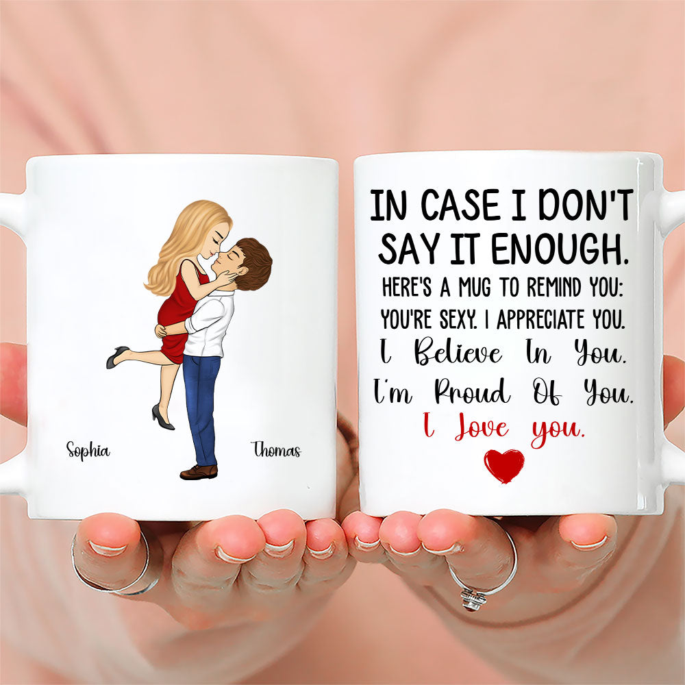 In Case I Do Not Say It Enough - Personalized Custom Coffee Mug
