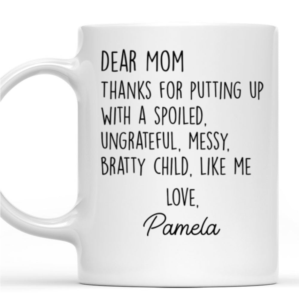 Thanks For Putting Up Mom Dad - Personalized Custom Coffee Mug