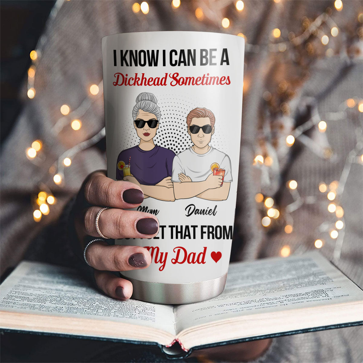 Mom Tried But Dad Ruined Me - Personalized Custom Tumbler