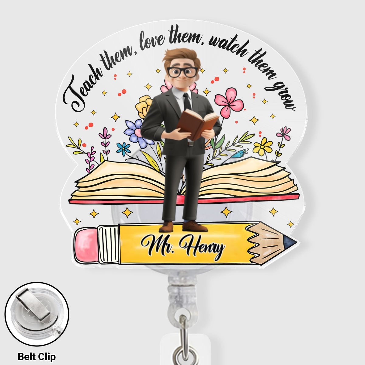 Teach Them Watch Them Grow - Personalized Custom Acrylic Badge Reel