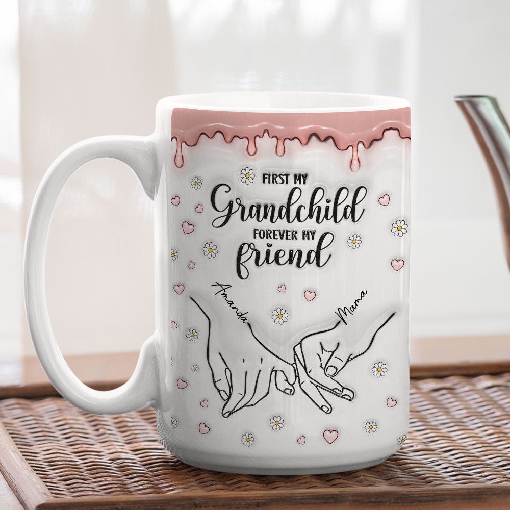 First My Granddaughter, Forever My Friend - Personalized Custom 3D Inflated Effect Mug
