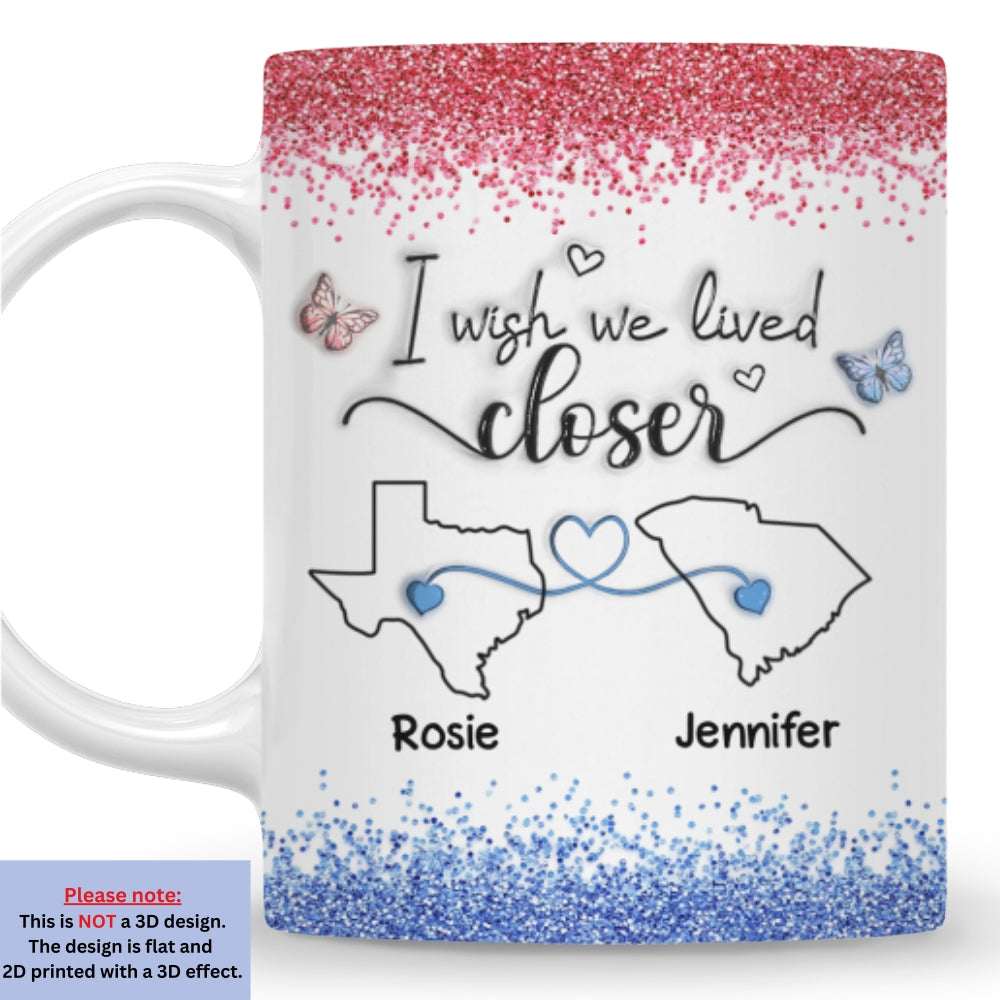 I Wish We Lived Closer Proud American Version - Personalized Custom 3D Inflated Effect Mug