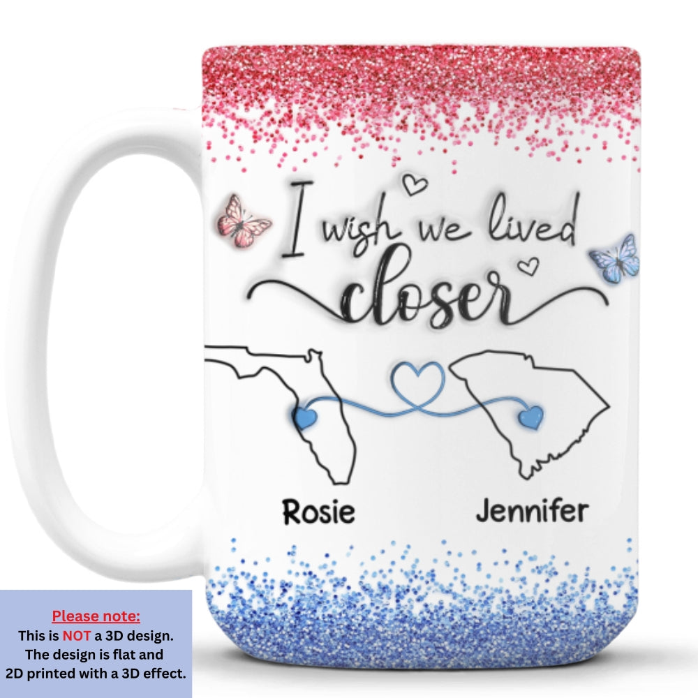 I Wish We Lived Closer Proud American Version - Personalized Custom 3D Inflated Effect Mug