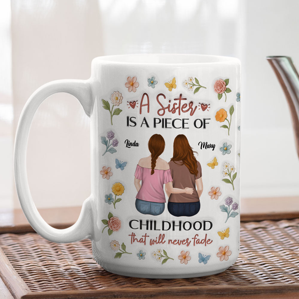 Sisters Make Memories Last Forever - Personalized Custom 3D Inflated Effect Mug
