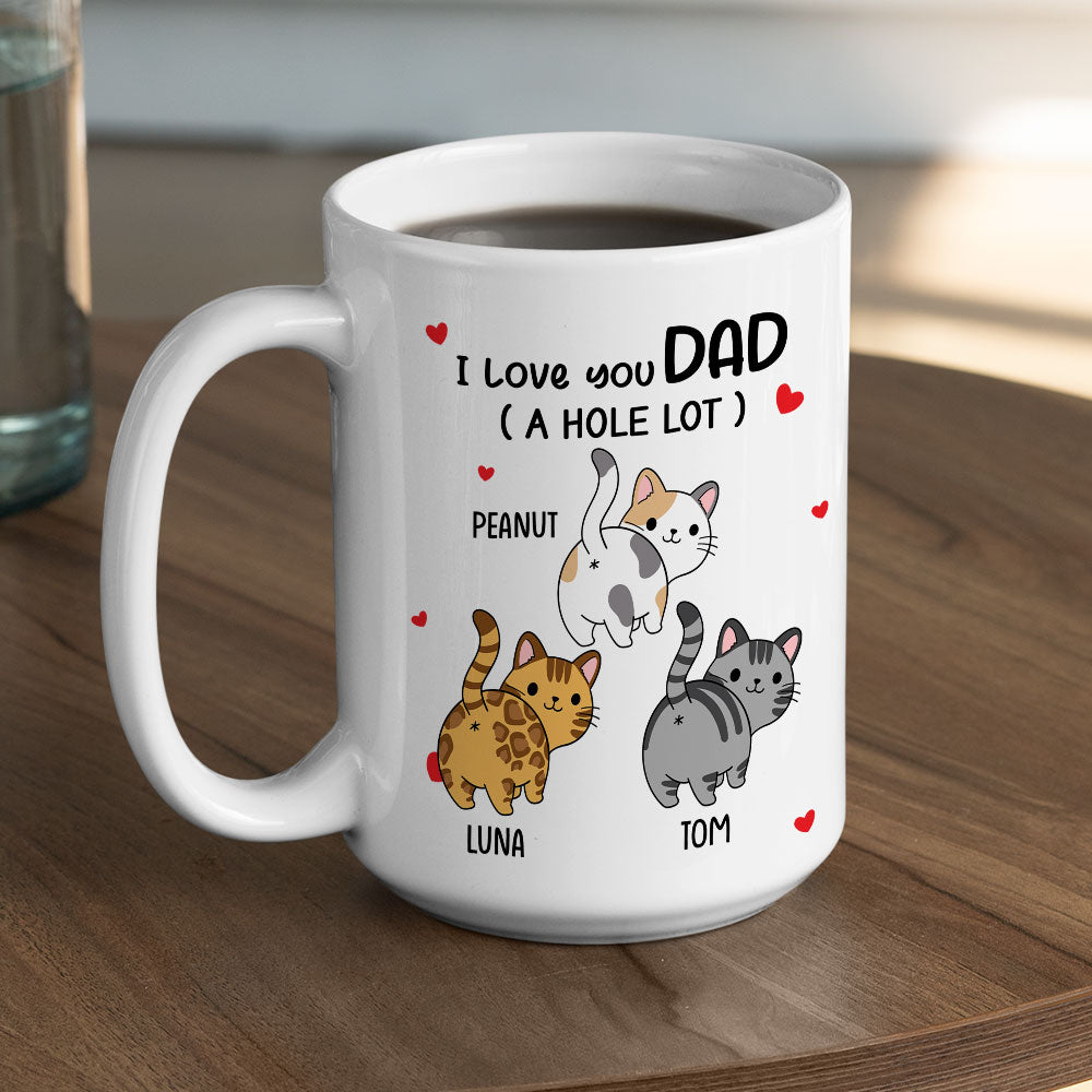 I Love You Dad A Hole Lot - Personalized Custom Coffee Mug