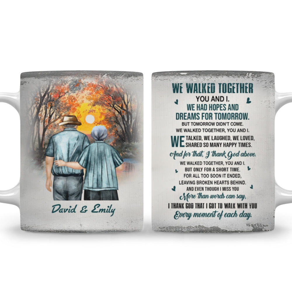 We Walked Together You And I - Personalized Custom Coffee Mug