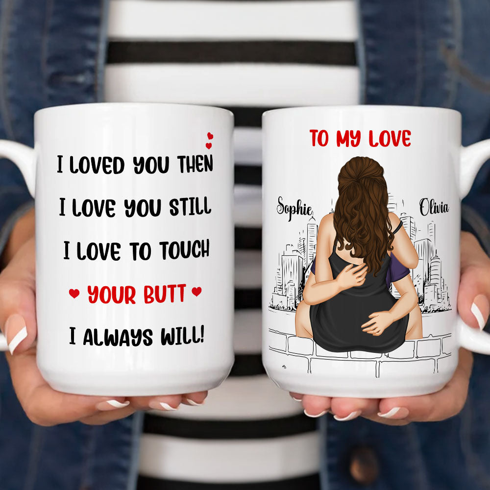 I Love You Still Version 1 - Personalized Custom Coffee Mug
