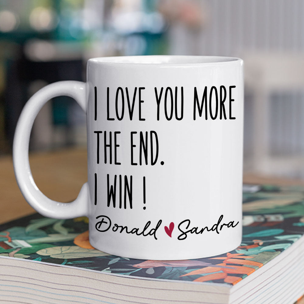 I Love You More - Personalized Custom Coffee Mug