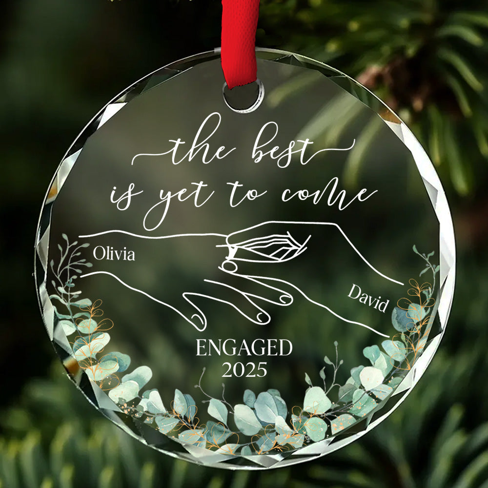 The Best Is Yet To Come - Personalized Custom Glass Ornament
