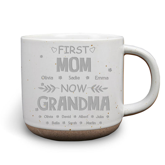 First Mom Now Grandma - Personalized Custom Engraved Pottery Mug