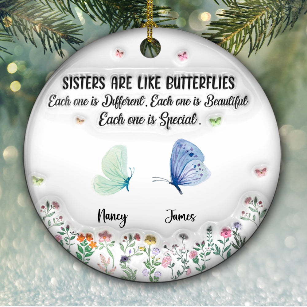 Sisters Are Like Gentle Butterflies - Personalized Custom 3D Inflated Effect Ceramic Ornament