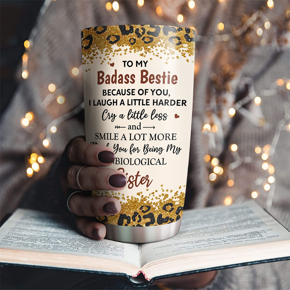 Because Of You I Laugh A Little Harder - Personalized Custom Tumbler