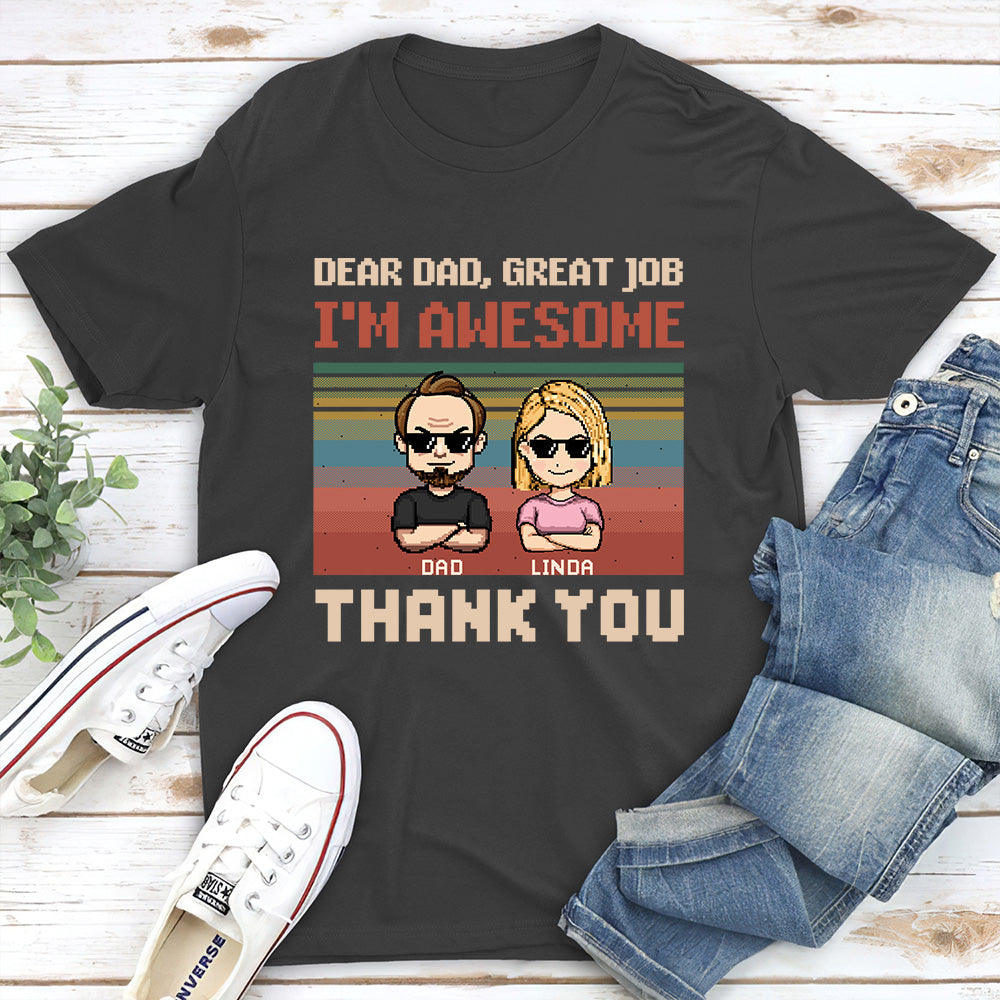 Dear Father I Am Awesome - Personalized Custom Shirt