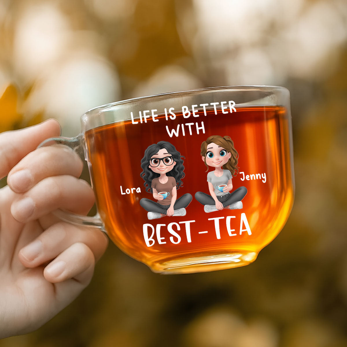 Life Is Better With Best Tea - Personalized Custom Glass Tea Cup