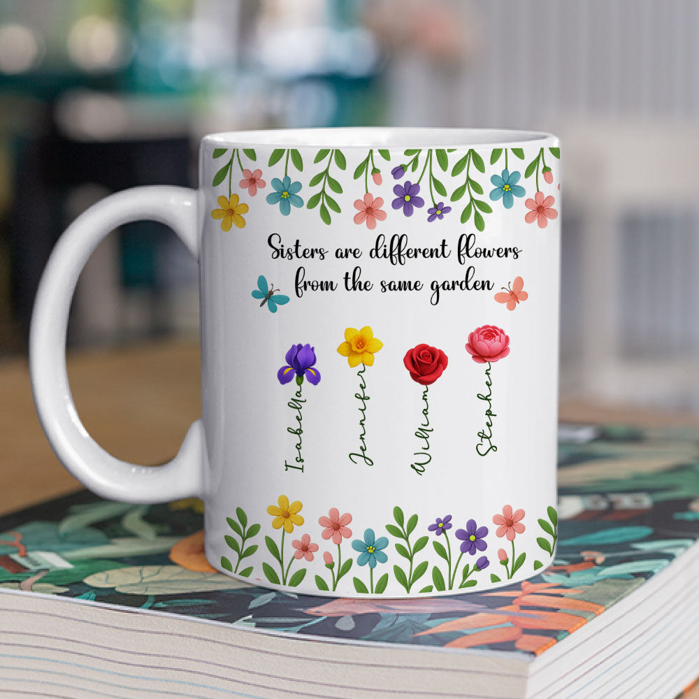 Sister Are Different Flowers - Personalized Custom Coffee Mug