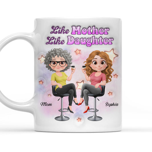 Pretty Sassy Girl Like Mother Like Daughter - Personalized Custom 3D Inflated Effect Mug