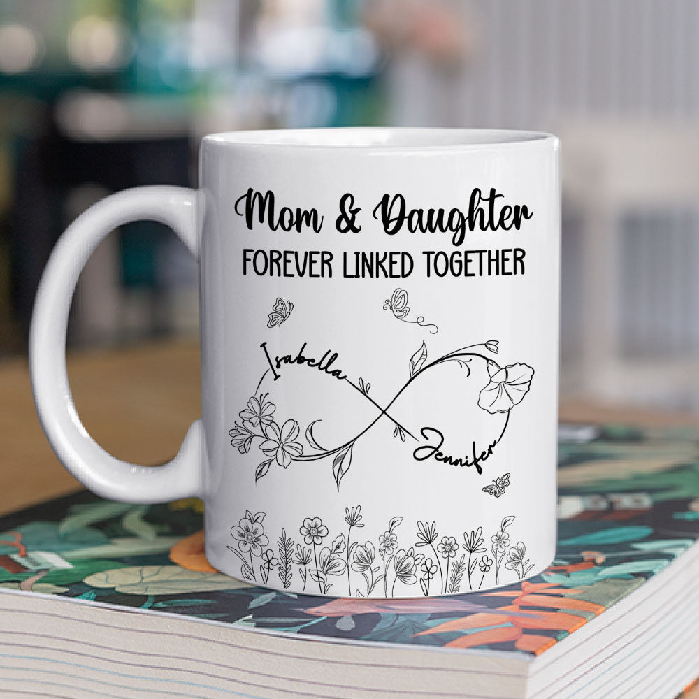 Mom And Daughter Forever Linked Together - Personalized Custom Coffee Mug