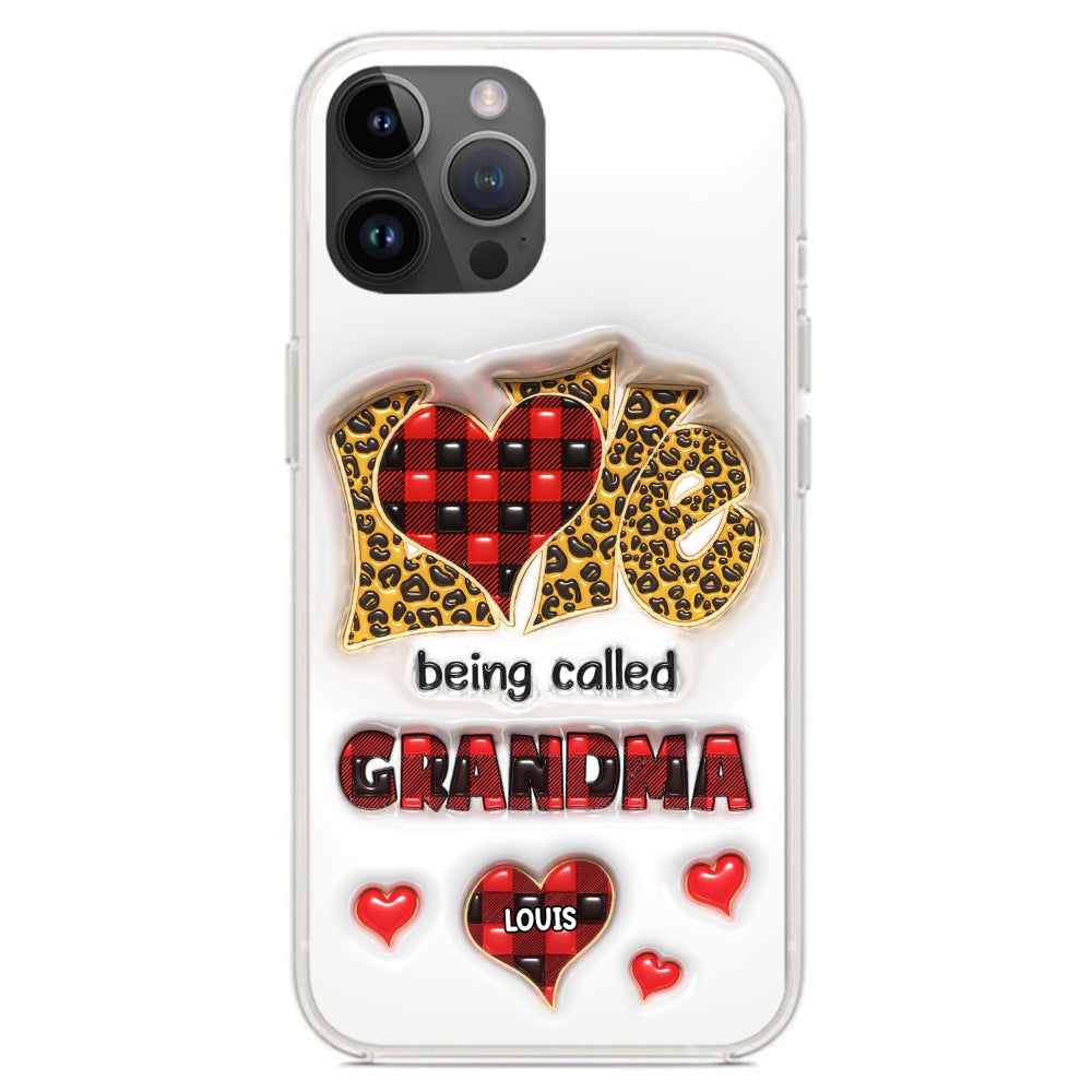 Love Being Called Nana - Personalized Custom 3D Inflated Effect Phone Case