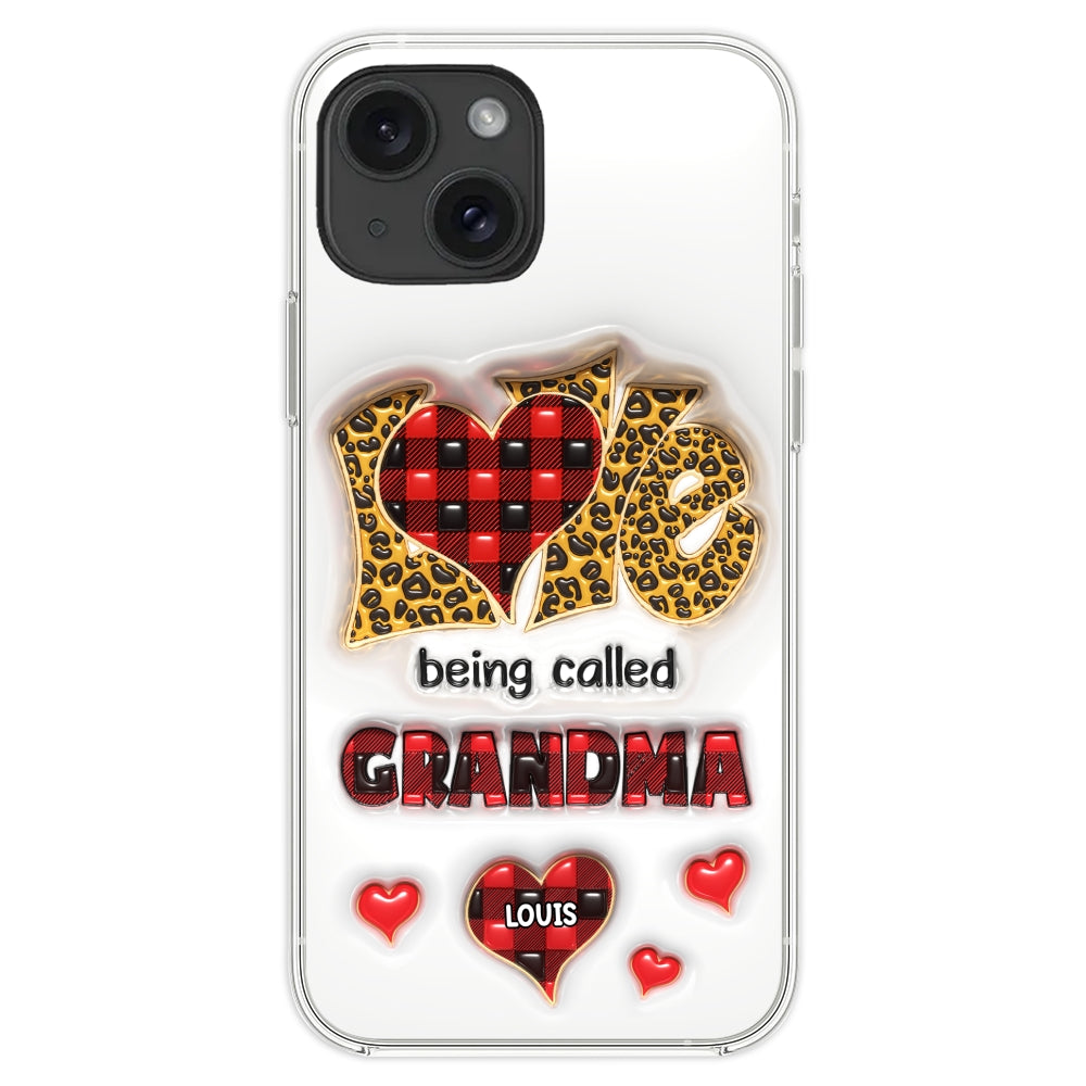 Love Being Called Nana - Personalized Custom 3D Inflated Effect Phone Case