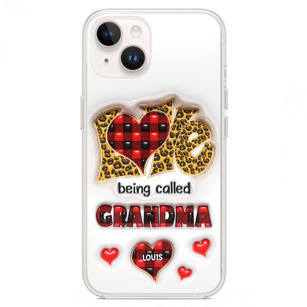 Love Being Called Nana - Personalized Custom 3D Inflated Effect Phone Case