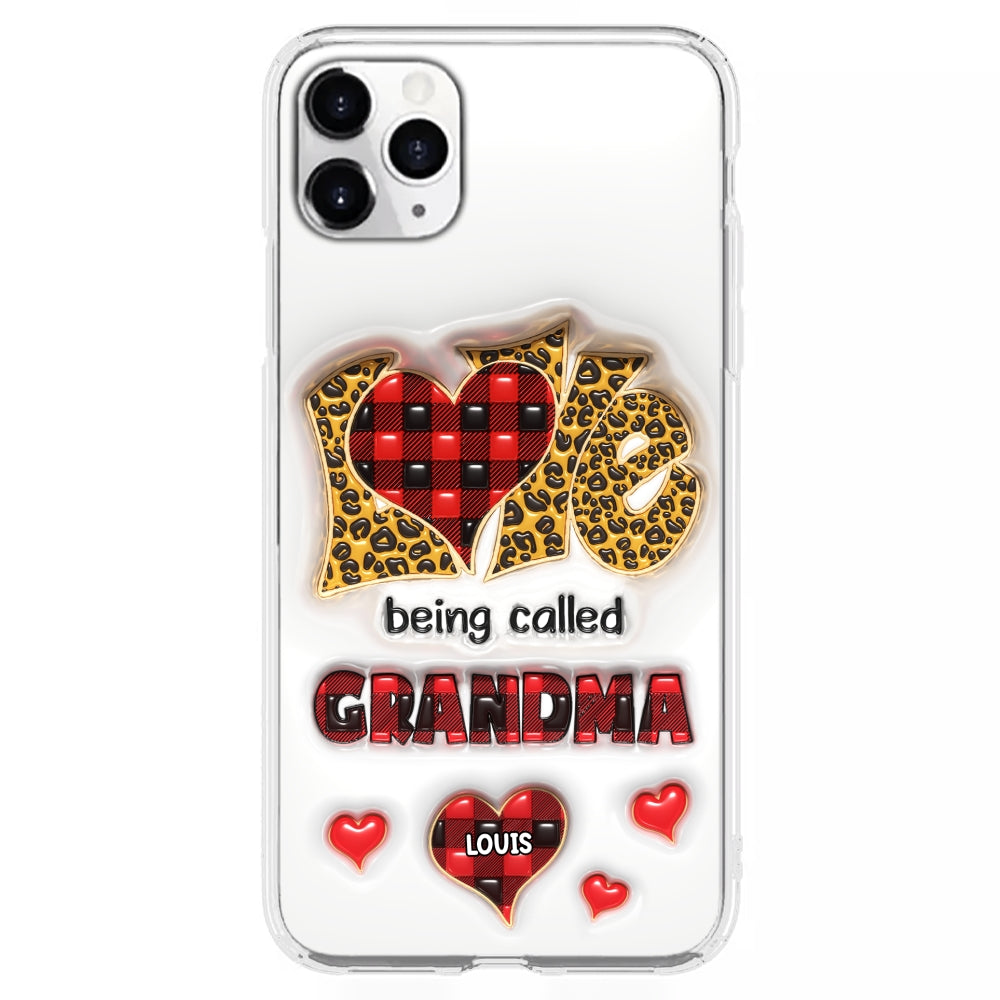 Love Being Called Nana - Personalized Custom 3D Inflated Effect Phone Case
