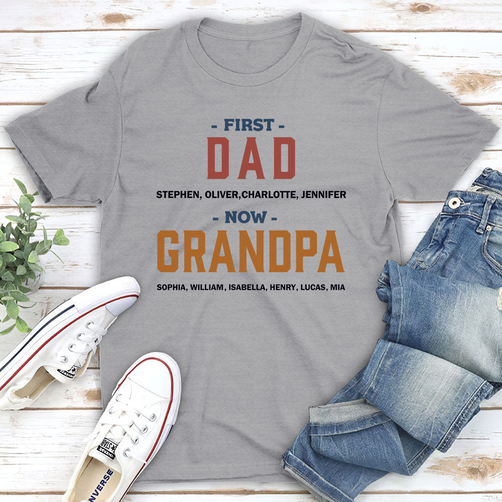 First Dad Now Grandpa - Personalized Custom Unisex T-shirt