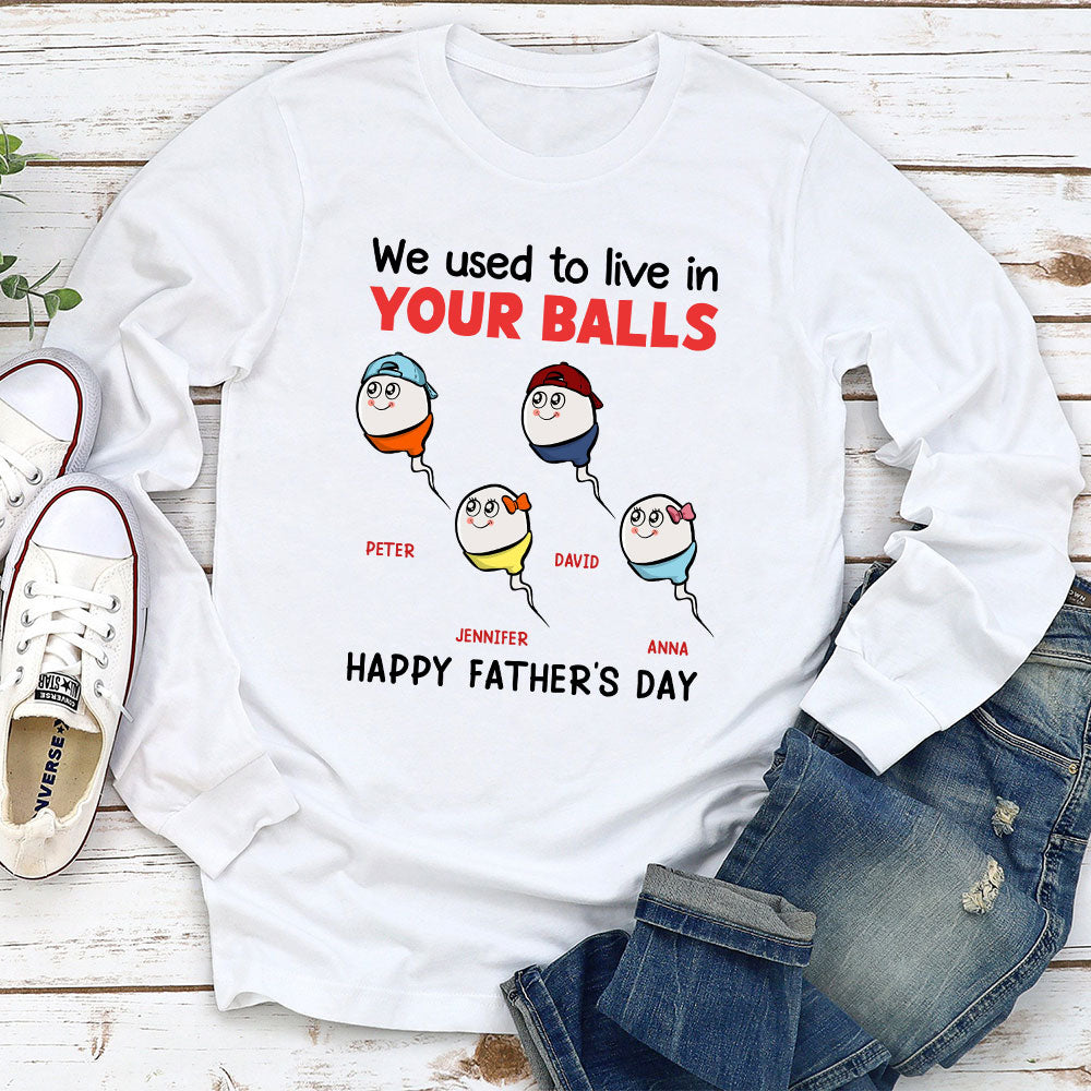 We Used To Lived In Your Balls - Personalized Custom Shirt