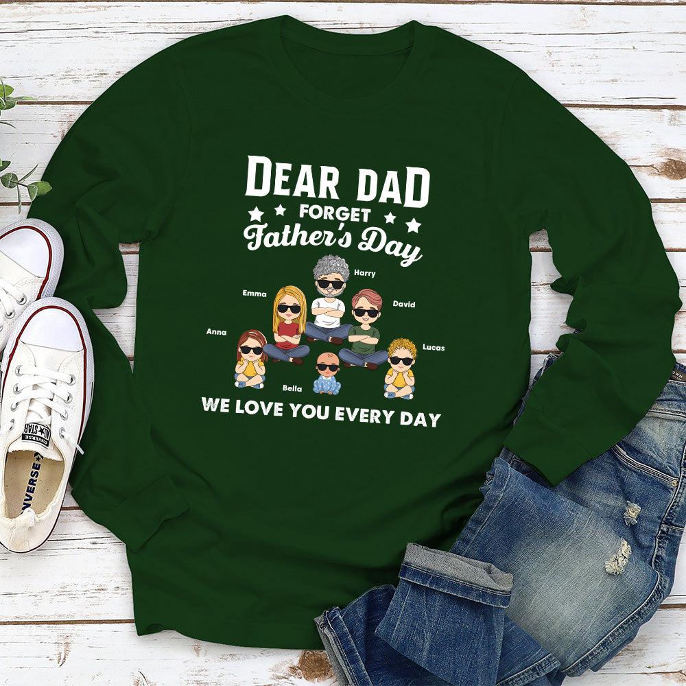 Forget Father's Day - Personalized Custom Long Sleeve T-shirt