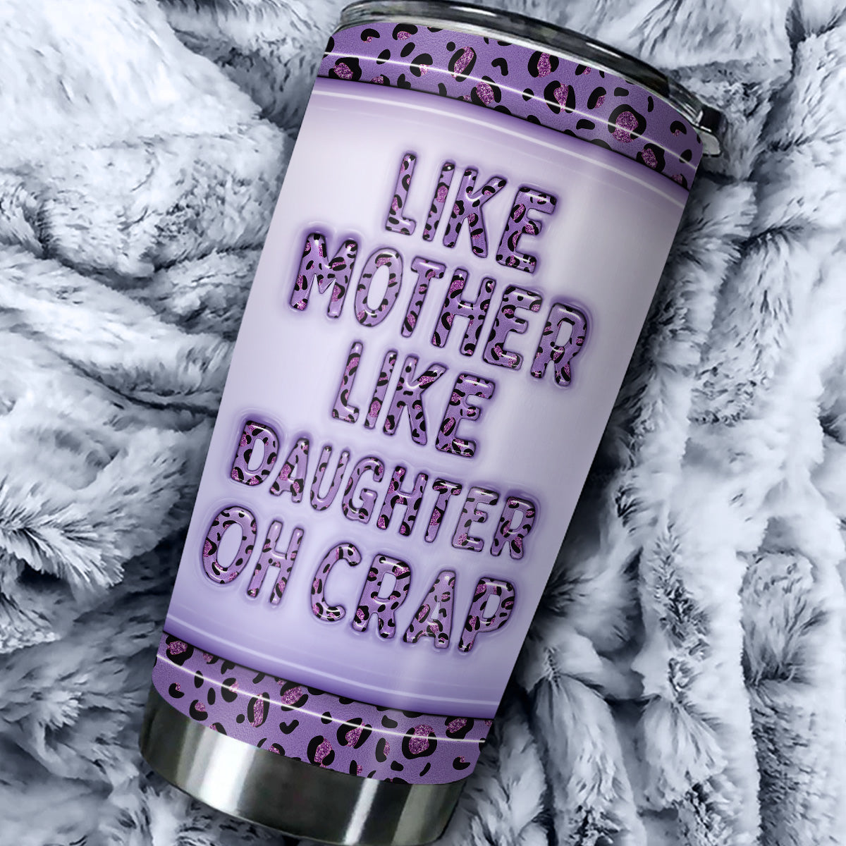 Like Mother Like Daughter - Personalized Custom 3D Inflated Effect Tumbler