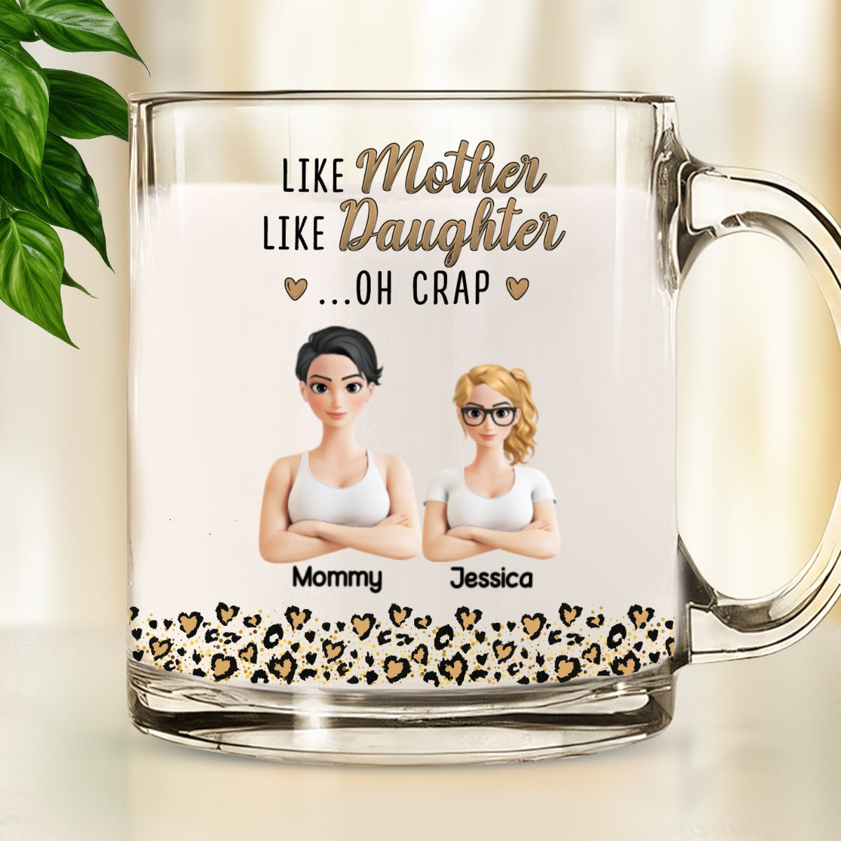 Like Mother Like Daughter - Personalized Custom Glass Mug