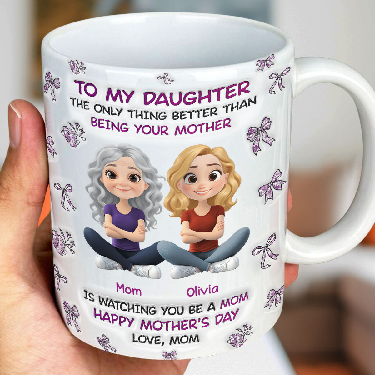 Watching You Be A Mom Daughter - Personalized Custom 3D Inflated Effect Mug