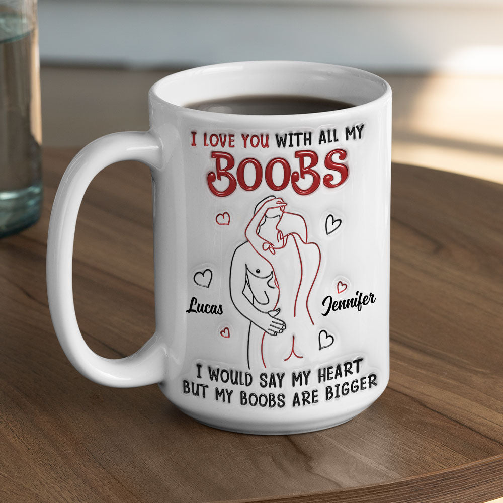 I Would Tell You That I Love You - Personalized Custom 3D Inflated Effect Mug