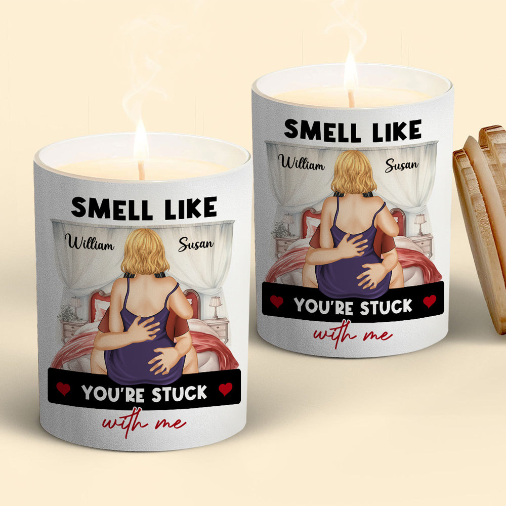 You Are Stuck With Me - Personalized Custom Candle