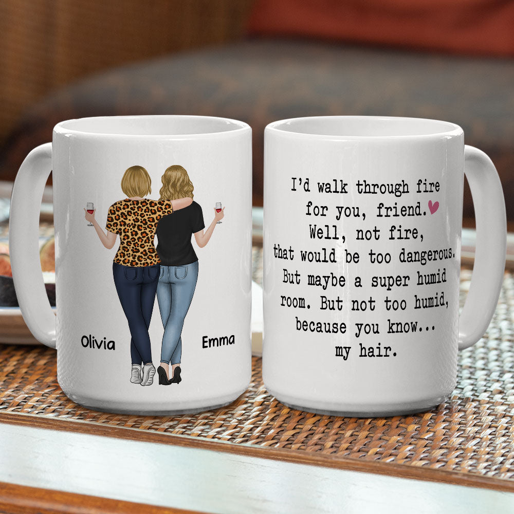 I Would Walk Through Fire For You - Personalized Custom Coffee Mug