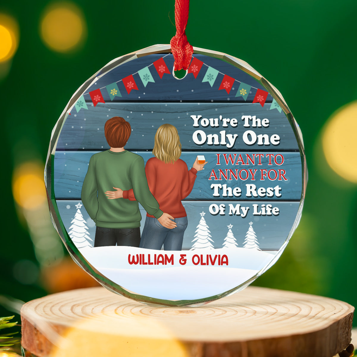 Christmas Couple Only One I Want To Annoy For The Rest Of My Life - Personalized Custom Glass Ornament
